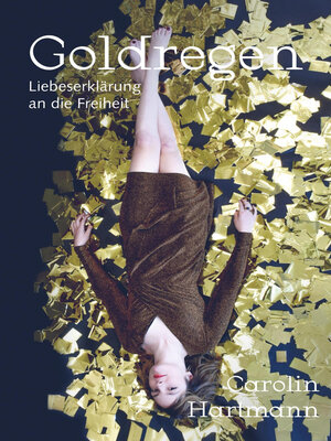 cover image of Goldregen--Liebeserklärung an die Freiheit